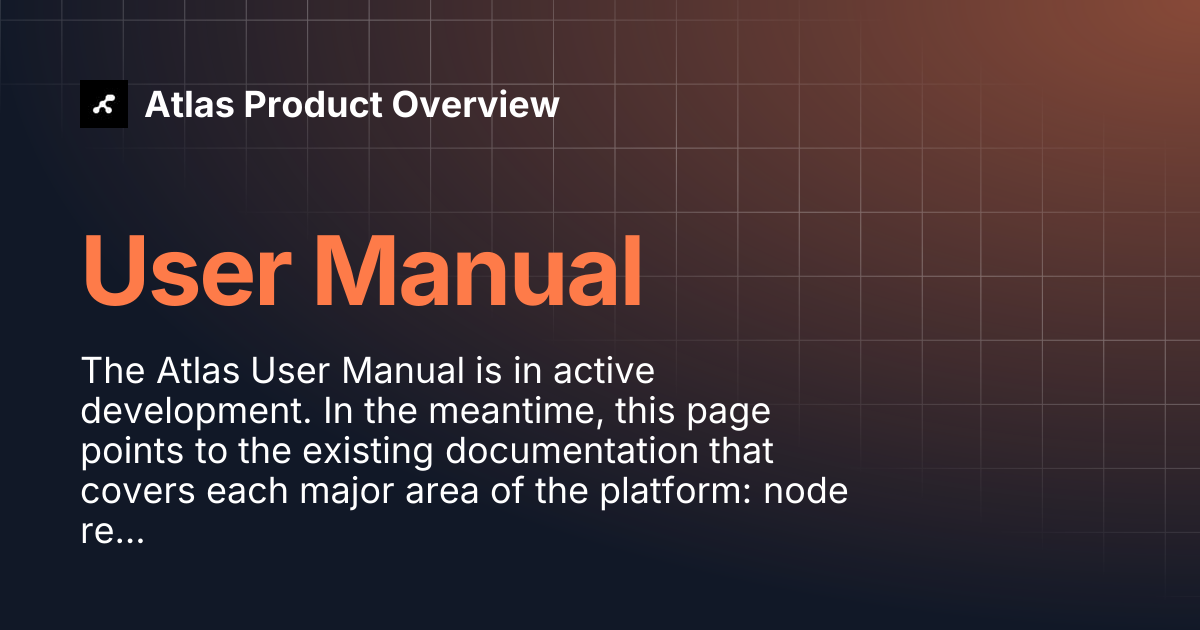 User Manual | Atlas Product Overview