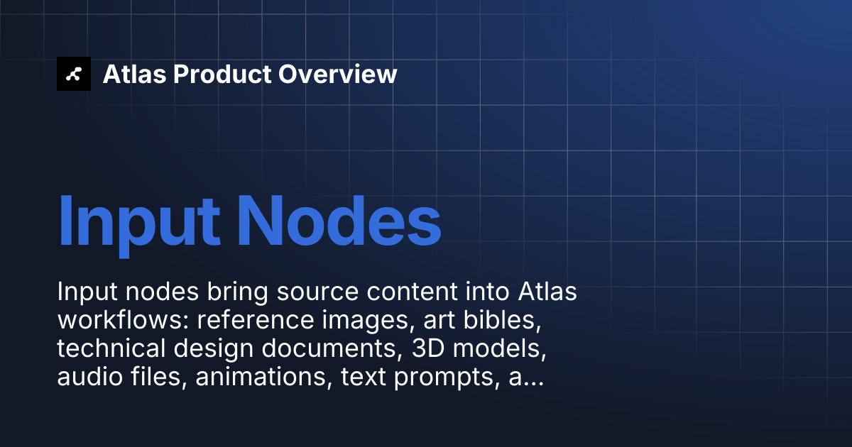 Input Nodes | Atlas Product Overview